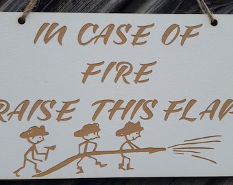 In Case Of Fire Raise This Flap Not Now Stupid in Case of Fire