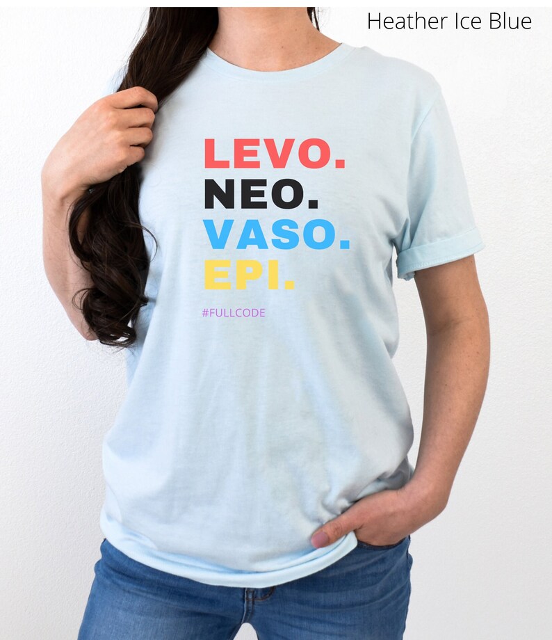 Levo, Neo, Vaso, Epi, full code, critical care, ICU RN, registered nurse, ICU drips, er nurse, critical care nurse, ccrn, student nurse Heather Ice Blue