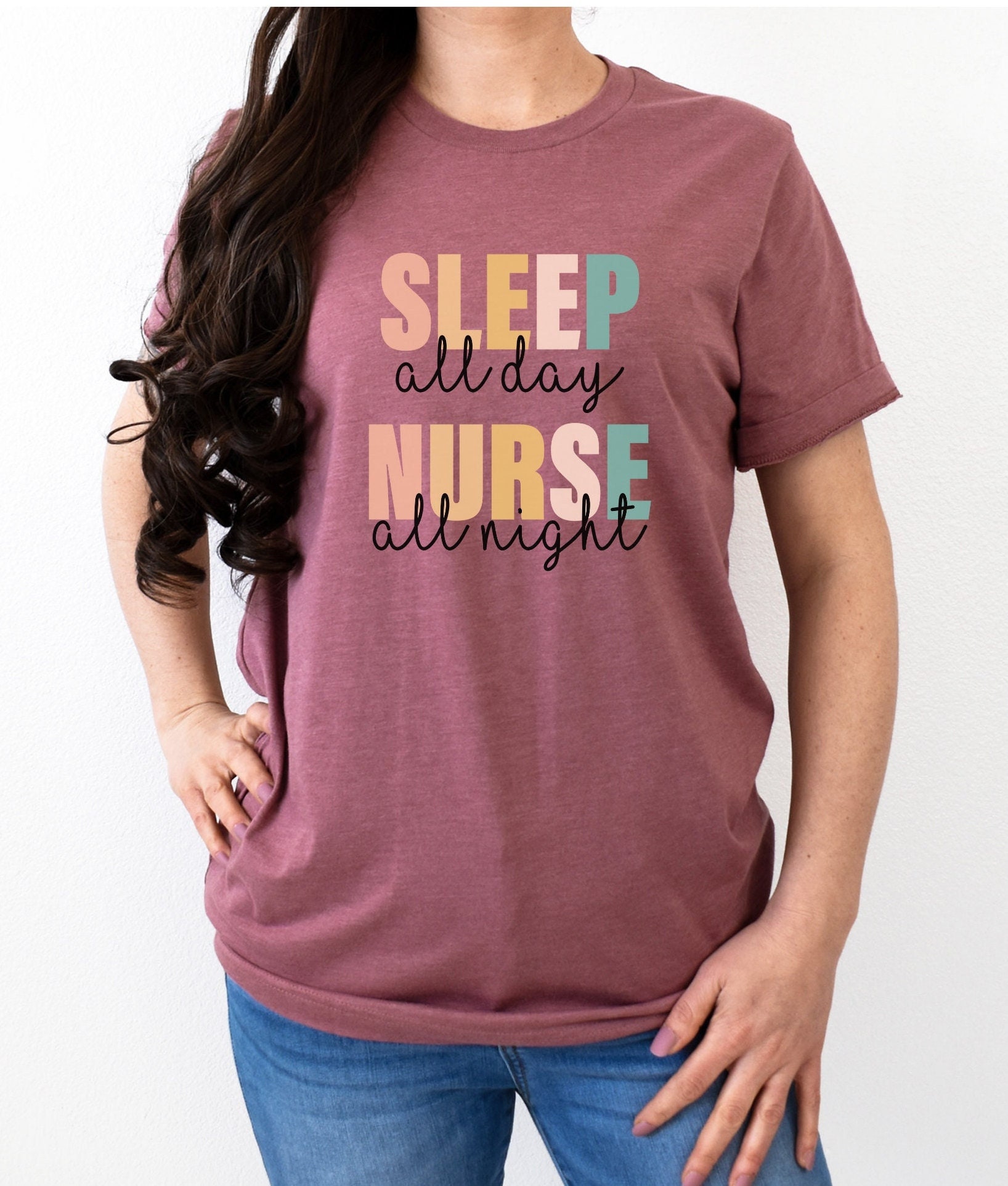 Sleep All Day Nurse All Night T-Shirt Sleep All Day Nurse All Night T-Shirt