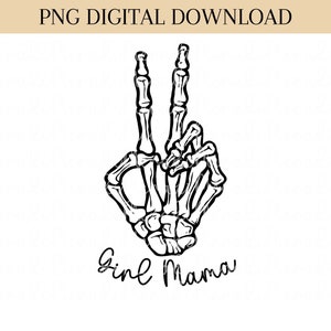 Girl Mama Png, Girl Mama Skeleton Hand Png, Girl Mama Shirt Png, Mama Sublimation Design, Digital Download, Gift For Mom, Mama Gift