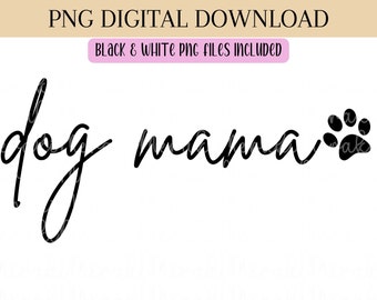 Dog Mama PNG, Mom Png, Mama Png, Dog Png, Mom Shirt Png, Mother's Day Png, Png for Shirts, Shirt Png, Mug Png, Png Design