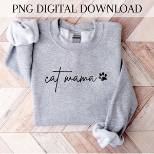 Cat Mama PNG, Mom Png, Mama Png, Cat Png, Mom Shirt Png, Mother&#39;s Day Png, Png for Shirts, Shirt Png, Mug Png, Png Design
