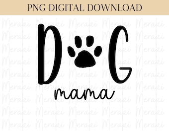Dog Mama Png, Paw Png, Dog Png, DIGITAL Download, Sublimation Png, Mother's Day Png, Mama Svg
