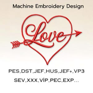 May include: A red machine embroidery design featuring a heart shape with the word "Love" in cursive script, pierced by an arrow. The text "Machine Embroidery Design" is at the top, with file format abbreviations below.