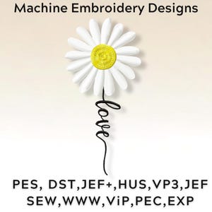 Pode incluir: Design de bordado de máquina de uma margarida branca com um centro amarelo e a palavra "love" escrita em uma fonte cursiva abaixo. O design está disponível em vários formatos, incluindo PES, DST, JEF+, HUS, VP3, JEF, SEW, WWW, VIP, PEC e EXP.