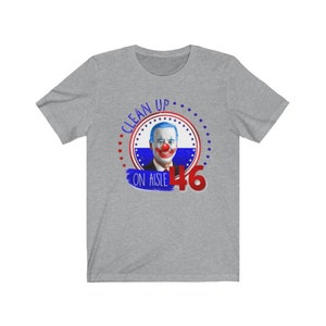 FJB Clean-Up the 46 President t-shirt. Funny Biden the BOOB Clown President shirt, Joe Biden T-shirt, Go Brandon T-shirt