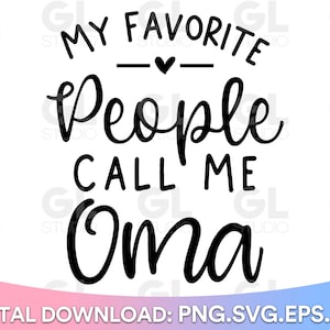Mijn favoriete mensen noemen me Oma svg, Oma SVG, Gezegende Oma svg, Oma Zeggen SVG, dxf, Moederdag svg, Oma svg, Oma, Oma Citaten svg