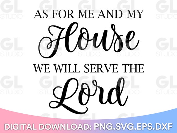 As for Me and My House We Will Serve the Lord SVG Christian - Etsy