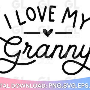 I Love My Granny SVG, Ain't No Granny svg, Granny svg, Grandma svg, Baby SVG, Kids svg, Newborn svg, Granny Quote svg, Best Granny Ever svg