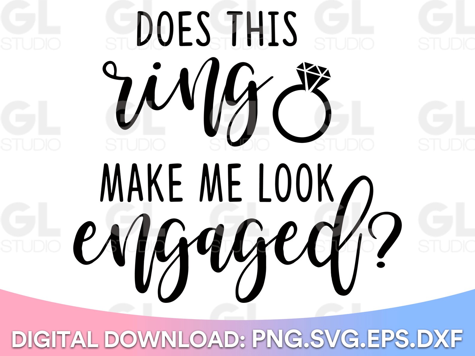 Does This Ring Make Me Look Engaged Svg