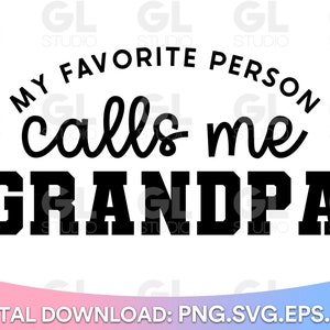 My Favorite Person Calls Me Grandpa SVG, Grandpa svg, Grandpa Sayings svg, Father&#39;s day svg, Grandpa Quote svg, dxf, Dad svg, Grandad svg