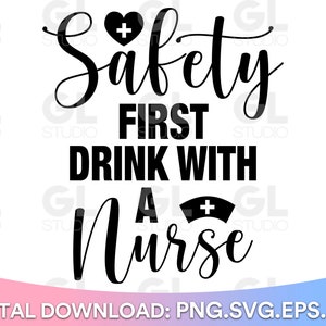 Veiligheid eerste drankje met een verpleegster Svg, verpleegkundige citeer Svg, grappige wijn Svg, verpleegkundige wijn Svg, verpleegkundige leven Svg, Cricut silhouet, grappige Svg, wijn svg