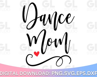 May include: Black and white calligraphy text that reads "Dance Mom" with a red heart below the text. The text is surrounded by a decorative flourish.