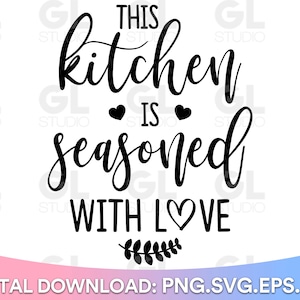This Kitchen is Seasoned With Love SVG, Kitchen svg, png, Kitchen quotes SVG, home svg, Kitchen Sign svg, Sign Making svg, funny kitchen svg