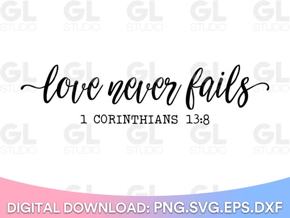 Love Never Fails SVG Love Never Fails Bible Verse (Instant Download) 