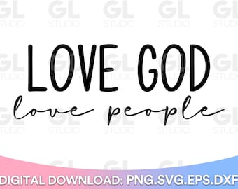 Love God Love People SVG, Bibel svg, Schrift svg, dxf, christliche svg, religiöse svg, Inspirational svg, Love svg, Love svg
