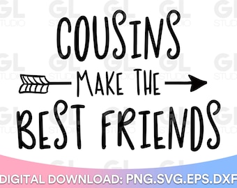 Cousins make the best friends svg, Cousin Crew SVG, Cousin svg, dxf, png, best friends SVG, Cousin quote svg, The Crew svg, baby shower svg