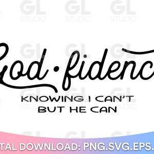 Godfidence svg, Faith svg, Christian svg, Faith Quotes SVG, dxf, Bible Verse svg, Scripture svg, Bible Quote svg, Jesus svg, God fidence svg