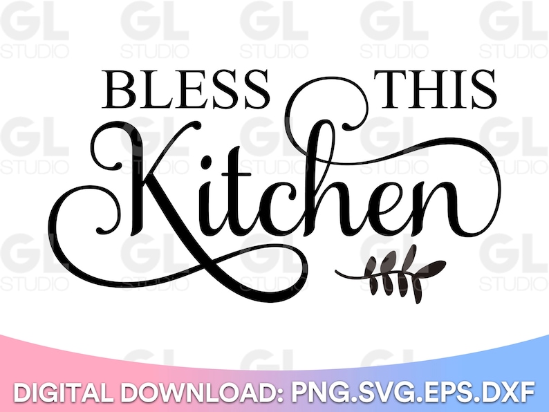 Bless This Kitchen SVG, Kitchen svg, dxf, Kitchen quotes SVG, Farmhouse Kitchen svg, Kitchen Sign svg, Sign Making svg, funny kitchen svg