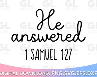 He Answered SVG, For this child we have prayed SVG, Newborn svg, dxf,png, Baby SVG, Christian svg, Scripture svg, Onesie svg, Baby shower