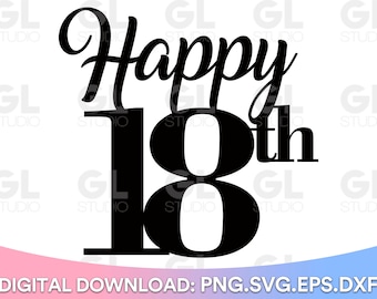 Happy 18th, Happy 18th Birthday Cake Topper svg, Cake Topper svg, 18th Birthday svg, Birthday svg, Birthday Cake Topper SVG, png download