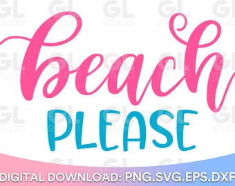 Beach Please SVG, Summer svg, dxf, png, beach SVG, hello summer svg, Beach Vibes svg, Beach Babe svg, Beach Squad svg, Beach Mode svg, Beach