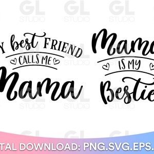 Mama i ja svg, moja najlepsza przyjaciółka nazywa mnie mamą svg, mama jest moją najlepszą przyjaciółką svg, życie mamy svg, dxf,png, błogosławiona mama svg, mama svg, noworodek svg