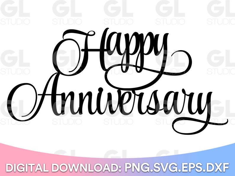 Happy Anniversary svg, Anniversary Cake Topper svg, Cake Topper svg, Wedding Cake Topper SVG, Cake Toppers svg, Anniversary svg, dxf, png