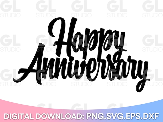 Happy Anniversary svg, Anniversary Cake Topper svg, Cake Topper svg, Wedding Cake Topper SVG, Cake Toppers svg, Anniversary svg, dxf, png