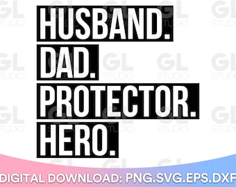 Husband Dad Protector Hero SVG, Happy Father's Day SVG, DAD svg, dxf, png, daddy svg, Dad Quotes svg, Father's Day svg, Dad sayings svg