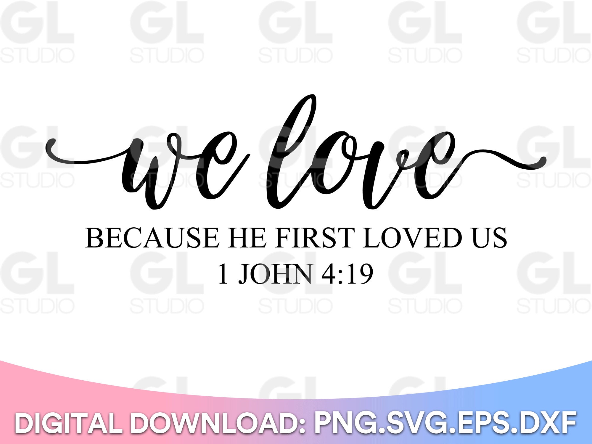 We Love Because He First Loved Us Svg, Bible Verse Svg