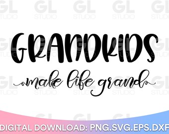 Grandkids Make Life Grand SVG, Family svg, dxf, png, grandkids quote svg, wood sign svg, family quote svg, grandkids svg, Grandchildren svg