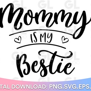 Mommy is my Bestie SVG, Mommy svg, Mommy's Bestie svg, Blessed Mama svg, Mama's Blessing svg, Mama's Bestie svg, Newborn svg, New born svg