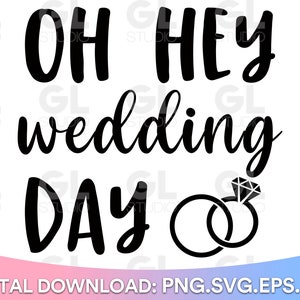 Oh Hey Wedding Day svg、これは私の結婚式の計画シャツ SVG、結婚式 SVG、花嫁になる人 svg、dxf、png、将来のミセス SVG、ミセス、ミスからミセス svg