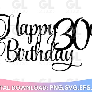 Happy 30th Birthday Cake Topper svg, Cake Topper svg, 30e Verjaardag svg, Verjaardag svg, Birthday Cake Topper SVG, dxf, png downloaden, Happy 30