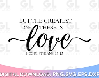 But The Greatest Of These Is Love svg, Faith Hope Love svg, Faith svg, dxf, png, Easter SVG, Christian SVG, Scripture svg, Bible verse svg