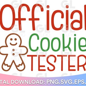 May include: A digital download design featuring a gingerbread man, red text that says "Official Cookie Tester", and green text that says "Cookie".