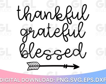 Thankful Grateful and Blessed SVG, Blessed svg, png, Christian SVG, Religious svg, Simply Blessed svg, Thanksgiving svg, Faith svg, Thankful