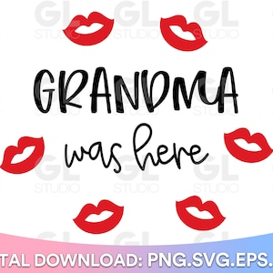 Grandma Was Here SVG, Grandma svg, dxf, Baby SVG, Kids svg, Onesie svg, Newborn svg, Aint No Grandma svg, Family svg, Grandkids svg, Grandma