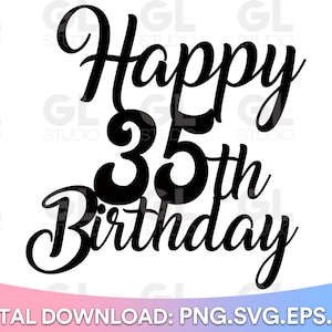 Peut inclure: Conception graphique en noir et blanc avec le texte "Happy 35th Birthday".