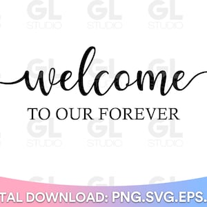 Welcome To Our Forever svg, Wedding svg, Rustic Wedding SVG, Welcome To Our Wedding svg, png, Wedding sign svg, Welcome svg, wedding party
