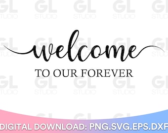 Welcome To Our Forever svg, Wedding svg, Rustic Wedding SVG, Welcome To Our Wedding svg, png, Wedding sign svg, Welcome svg, wedding party