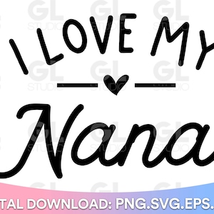 I Love My Nana SVG, Ain't No Nana svg, Nana svg, Grandma svg, dxf, png, Baby SVG, Kids svg, Newborn svg, Nana Quote svg, Kleinkinderen svg, Mimi