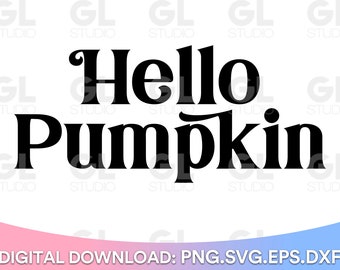 Hello Pumpkin SVG, Fall svg, Hey There Pumpkin svg, Fall Saying svg, dxf, png, Pumpkin svg, Autumn svg, Fall Quotes svg, Thanksgiving svg