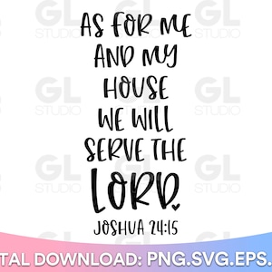 As for Me and My House We Will Serve the Lord SVG, Christian svg, dxf, png, Joshua 24:15 SVG, Spiritual SVG, Scripture svg, quote svg