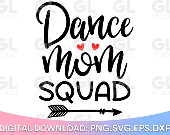 May include: Black and white graphic design with the text "Dance Mom Squad" in a cursive font. Two red hearts are above the word "Mom". A black arrow with white stripes points to the right.