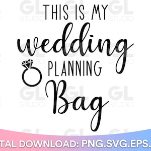 これは私のウェディング プランニング バッグ、ウェディング SVG、花嫁になる人 SVG、dxf、png、将来の奥さん SVG、花嫁 SVG、結婚指輪 SVG、夫妻 SVG です