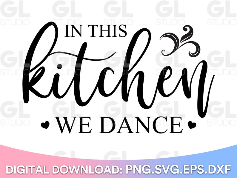 In this Kitchen We Dance SVG, Kitchen svg, dxf, Kitchen quotes SVG, Kitchen sign SVG, Kitchen Sayings svg, Sign svg, Meal And Memories svg