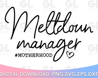 Meltdown Manager svg, Momlife SVG, Mom svg, dxf, png, Chaos Coordinator svg, Funny Mom Quote svg, Motherhood svg, Mama svg, Mom Life svg