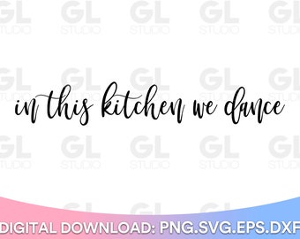 In This Kitchen We Dance SVG, Kitchen svg, dxf, png, Kitchen quotes, Kitchen Saying svg, Gather svg, Meal And Memories svg, Kitchen Sign SVG